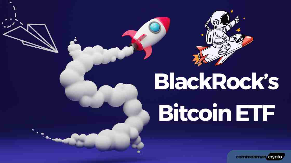 BlackRock’s Bitcoin ETF