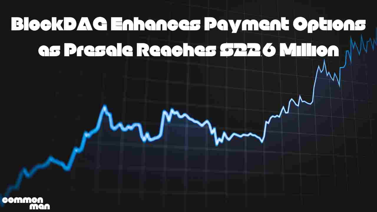 BlockDAG Enhances Payment Options as Presale Reaches $22.6 Million
