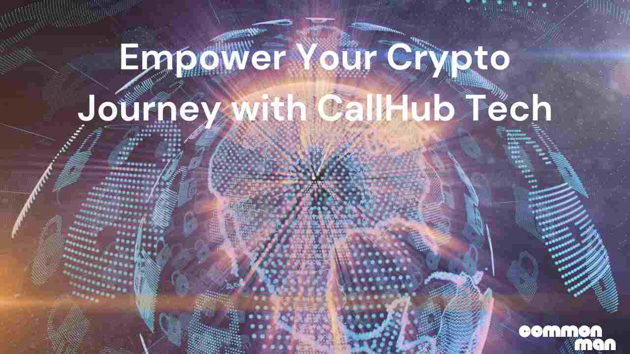 Empower Your Crypto Journey with CallHub Tech