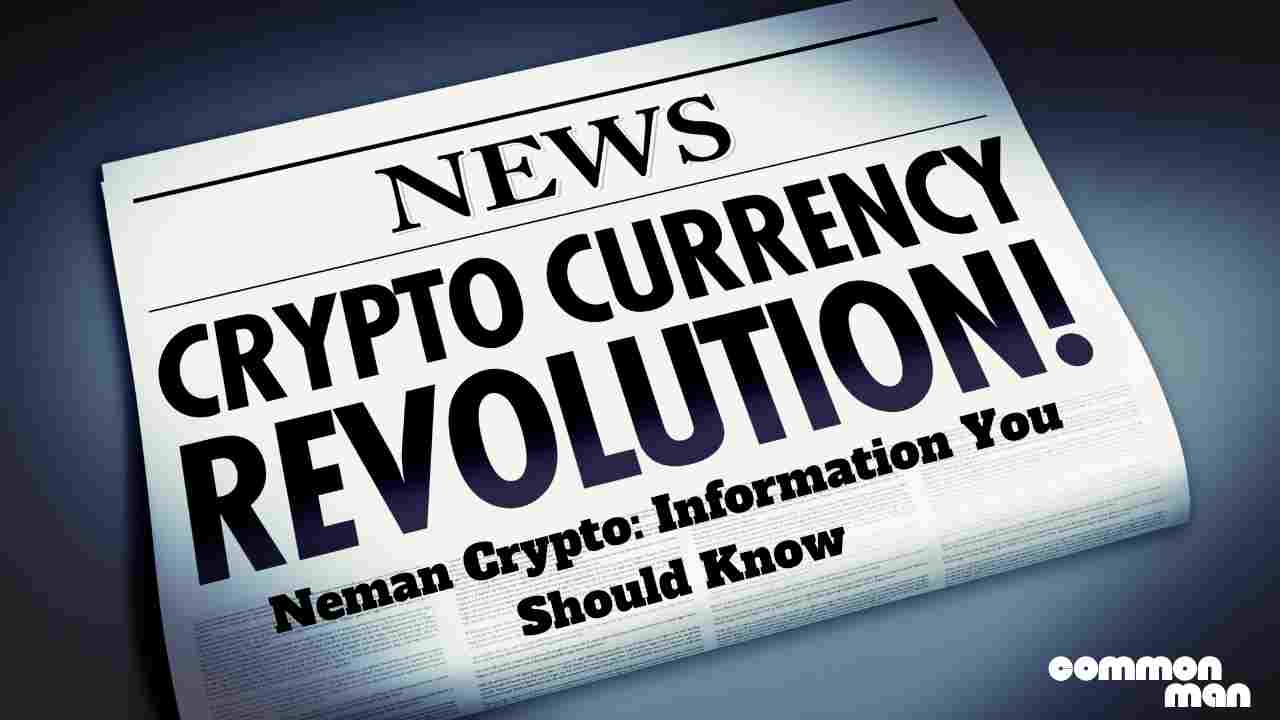 Neman Crypto Information You Should Know