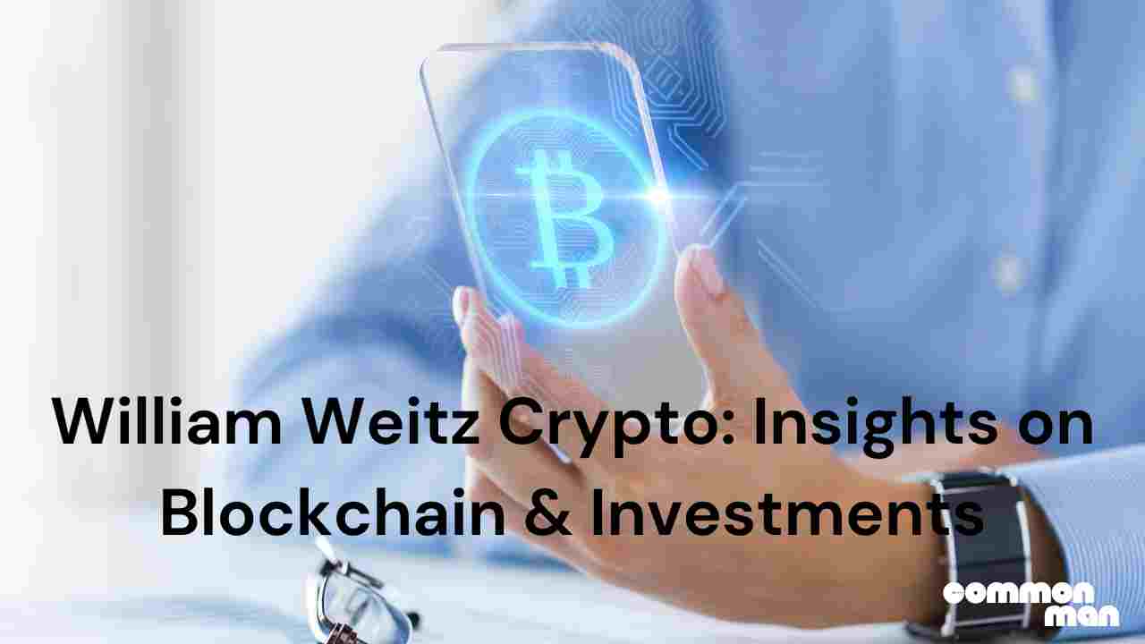 William Weitz Crypto Insights on Blockchain & Investments